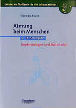 Lernen an Stationen in der Sekundarstufe I: Atmung beim Menschen : 5. - 6. Schuljahr / Roland Bauer