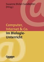 ISBN 9783589218080: Neue Medien im Fachunterricht: Praxishilfen / Computer, Internet & Co. im Biologie-Unterricht