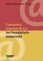 ISBN 9783589218929: Neue Medien im Fachunterricht: Praxishilfen / Computer, Internet & Co. im Französisch-Unterricht