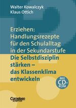 ISBN 9783589220427: Erziehen: Handlungsrezepte für den Schulalltag in der Sekundarstufe / Die Selbstdisziplin stärken - das Klassenklima entwickeln - Themenband mit CD-ROM