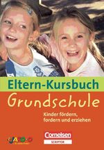 ISBN 9783589222308: Cornelsen Eltern-Sprechstunde / Eltern-Kursbuch: Grundschule - Kinder fördern, fordern und erziehen