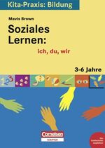 ISBN 9783589222469: Kita-Praxis: Bildung / Soziales Lernen: ich, du, wir – 3 bis 6 Jahre