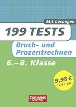 ISBN 9783589222940: 199 Tests: Mathematik Bruch- und Prozentrechnen 6. bis 8. Schuljahr. mit Lösungen (Lernmaterialien)