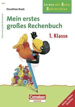 ISBN 9783589224111: Dorothee Raab - Lernen mit Rufus Rabenschlau / 1. Schuljahr - Mein erstes großes Rechenbuch – Band 300. Arbeitsbuch mit Lösungen. Extra: Zahlen-Domino