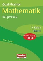 ISBN 9783589224357: Abschlussprüfungen - Cornelsen Scriptor. Mathematik - Hauptschule Bayern / 9. Jahrgangsstufe - Quali-Trainer – Arbeitsheft mit separatem Lösungsheft (40 S.)