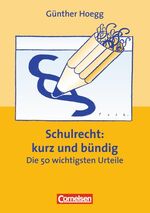 Praxisbuch / Schulrecht: kurz und bündig – Die 50 wichtigsten Urteile