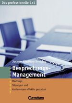 ISBN 9783589235346: Das professionelle 1 x 1 / Besprechungs-Management - Meetings, Sitzungen und Konferenzen effektiv gestalten