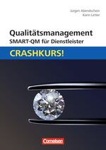 ISBN 9783589238583: Crashkurs! / Qualitätsmanagement - SMART-QM für Dienstleister: Crashkurs!