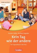 ISBN 9783589247639: Kinder von 0 bis 3 - Praxis / Kein Tag wie der andere – Der Tagesablauf in der Kita. Buch