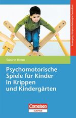 ISBN 9783589253098: Psychomotorische Spiele für Kinder in Krippen und Kindergärten