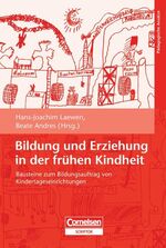 Bildung und Erziehung in der frühen Kindheit – Bausteine zum Bildungsauftrag von Kindertageseinrichtungen