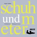 Pädagogische Ansätze / Schuh und Meter – Wie Kinder im Kindergarten lernen