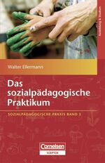 ISBN 9783589254101: Sozialpädagogische Praxis / Band 3 - Das sozialpädagogische Praktikum - Arbeitsbücher für die Ausbildung von Erzieher/innen