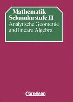 ISBN 9783590123144: Mathematik Gymnasiale Oberstufe. Bisherige allgemeine Ausgabe / Analytische Geometrie und Lineare Algebra (Basisausgabe)