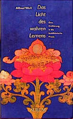 ISBN 9783591083508: Das Licht des wahren Lernens – Eine Einführung in die buddhistische Praxis