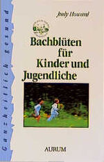 ISBN 9783591083669: Bachblüten für Kinder und Jugendliche. Aus dem Englischen von Ralph Tegtmeier. Originaltitel: Growing up with Bach flower remedies. Mit einem Literaturverzeichnis und Adressen. - (=Ganzheitlich gesund).