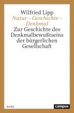 ISBN 9783593337982: Natur - Geschichte - Denkmal. Zur Entstehung des Denkmalbewusstseins der bürgerlichen Gesellschaft.