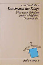 ISBN 9783593344300: Das System der Dinge - Über unser Verhältnis zu den alltäglichen Gegenständen