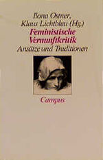 Feministische Vernunftkritik – Ansätze und Traditionen