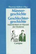 ISBN 9783593354477: Männergeschichte - Geschlechtergeschichte - Männlichkeit im Wandel der Moderne