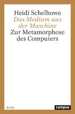 ISBN 9783593357409: Das Medium aus der Maschine: Zur Metamorphose des Computers von Heidi Schelhowe