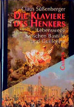 ISBN 9783593358185: Die Klaviere des Henkers – Lebenswege zwischen Bastille und Guillotine