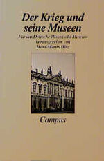 ISBN 9783593358383: Der Krieg und seine Museen Für das Deutsche Historische Museum Geschichte Lexika Geschichtswissenschaften Lexikon Krieg Kriege Motiv Kriegsausstellung Geisteswissenschaften Museum Hans-Martin Hinz