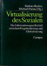 ISBN 9783593358642: Virtualisierung des Sozialen: Die Informationsgesellschaft zwischen Fragmentierung und Globalisierung.