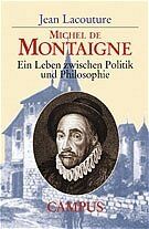 ISBN 9783593360256: Michel de Montaigne - Ein Leben zwischen Politik und Philosophie. Aus dem Französischen von Holger Fock und Sabine Müller.