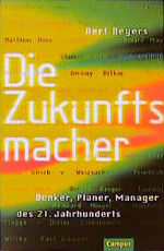 ISBN 9783593361741: Die Zukunftsmacher - Denker, Planer, Manager des 21. Jahrhunderts