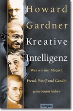 ISBN 9783593361802: Kreative Intelligenz - Was wir mit Mozart, Freud, Woolf und Gandhi gemeinsam haben