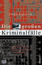 ISBN 9783593367194: Die großen Kriminalfälle : Deutschland im Spiegel berühmter Verbrechen.