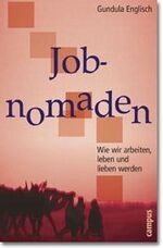 Jobnomaden – Wie wir arbeiten, leben und lieben werden