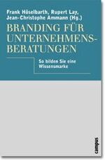 ISBN 9783593368009: Branding für Unternehmensberatungen – So bilden Sie eine Wissensmarke