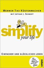 ISBN 9783593368184: Simplify your life - Einfacher und glücklicher leben. Die sieben Wege zu einem Leben ohne Ballast.