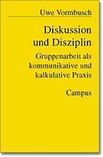 ISBN 9783593370163: Diskussion und Disziplin – Gruppenarbeit als kommunikative und kalkulative Praxis