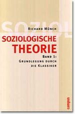 ISBN 9783593370521: Soziologische Theorie - Band 1: Grundlegung durch die Klassiker