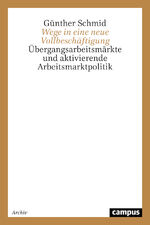 Wege in eine neue Vollbeschäftigung - Übergangsarbeitsmärkte und aktivierende Arbeitsmarktpolitik