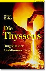 ISBN 9783593371900: Die Thyssens -- Tragödie der Stahlbarone