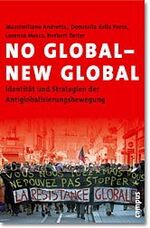 No global - new global – Identität und Strategien der Antiglobalisierungsbewegung