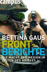 ISBN 9783593375434: Frontberichte Die Macht der Medien in Zeiten des Krieges