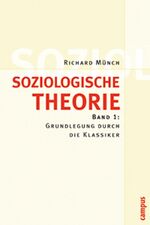 ISBN 9783593375892: Soziologische Theorie. Bd. 1 - Band 1: Grundlegung durch die Klassiker