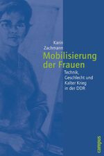 ISBN 9783593376295: Mobilisierung der Frauen - Technik, Geschlecht und Kalter Krieg in der DDR