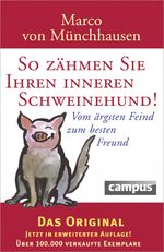 ISBN 9783593377964: So zähmen Sie Ihren inneren Schweinehund - Vom ärgsten Feind zum besten Freund