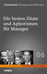 ISBN 9783593378213: Handelsblatt Management Bibliothek. Bd. 6: Die besten Zitate und Aphorismen für Manager.: Ausgewählt und kommentiert von Hermann Simon