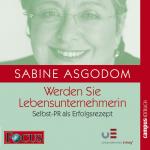 ISBN 9783593378961: Werden Sie LebensunternehmerIn – Selbst-PR als Erfolgsrezept