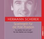 Spielregeln für die Pole-Position – So stellen Sie sich auf für die Märkte von morgen