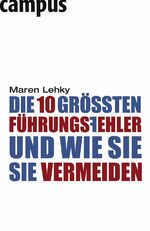 ISBN 9783593381183: Die 10 größten Führungsfehler - und wie Sie sie vermeiden