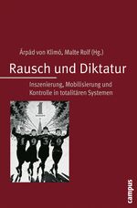 ISBN 9783593382067: Rausch und Diktatur - Inszenierung, Mobilisierung und Kontrolle in totalitären Systemen