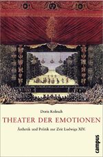 ISBN 9783593382210: Theater der Emotionen – Ästhetik und Politik zur Zeit Ludwigs XIV.